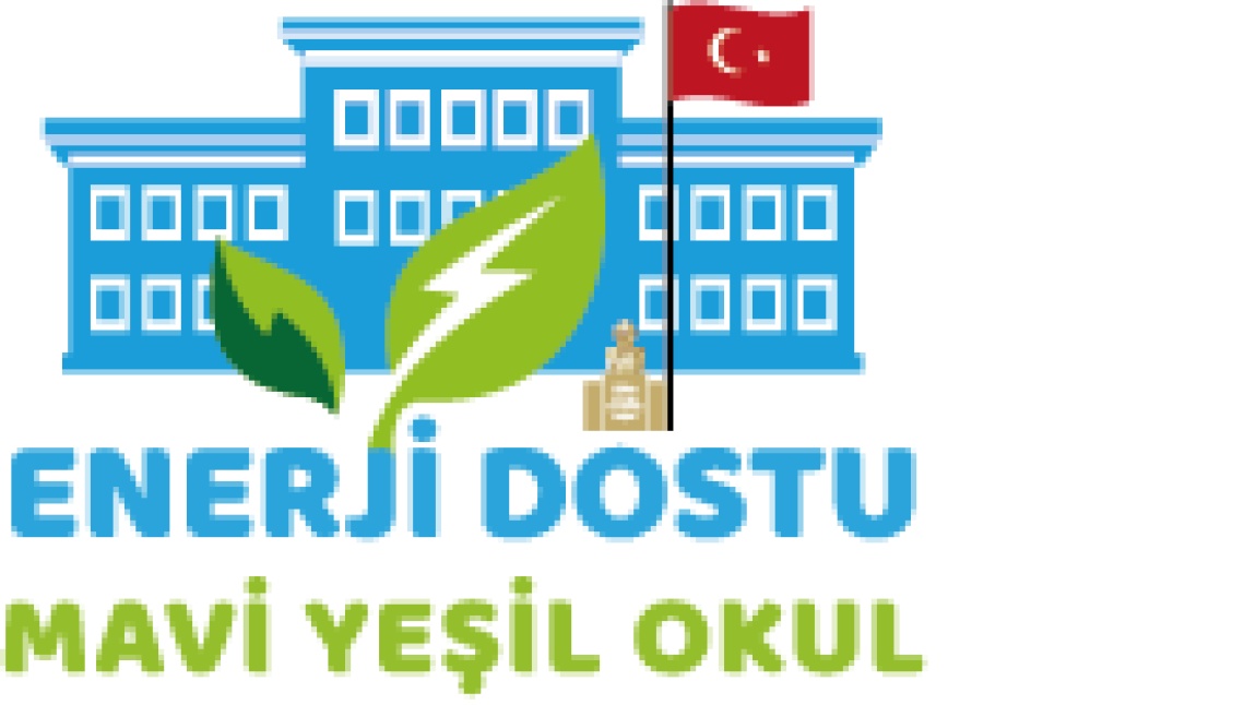 ENERJİ DOSTU MAVİ YEŞİL OKUL PROJESİ